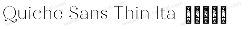 Quiche Sans Thin Ita字体转换